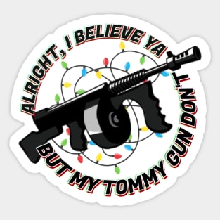 My Tommy Gun Don't Sticker